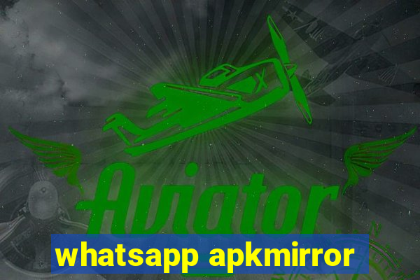 whatsapp apkmirror